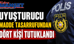 Uyuşturucu madde tasarrufundan dört kişi tutuklandı