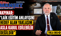 Akpınar: “Laik eğitim anlayışını hedef alan yaklaşım asla kabul edilebilir değildir"