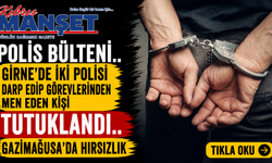Polis Bülteni.. Girne’de iki polisi darp edip görevlerinden men eden kişi tutuklandı