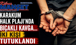 Karakum Halk Plajı'nda bıçaklı kavga...İki kişi tutuklandı