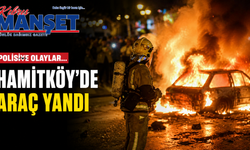 Polisiye olaylar… Hamitköy’de araç yandı