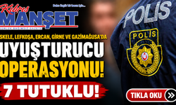 İskele, Lefkoşa, Ercan, Girne ve Gazimağusa’da uyuşturucu operasyonu… 7 tutuklu