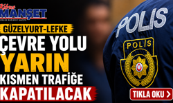 Güzelyurt-Lefke çevre yolu yarın kısmen trafiğe kapatılacak
