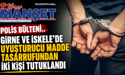 Girne ve İskele’de uyuşturucu madde tasarrufundan iki kişi tutuklandı