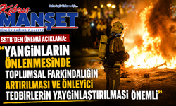 SSTB: "Yangınların önlenmesinde toplumsal farkındalığın artırılması ve önleyici tedbirlerin yaygınlaştırılması önemli"