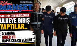 Sahte Ön İzin Belgeleriyle Ülkeye Giriş Yaptılar