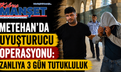Metehan’da uyuşturucu operasyonu: Zanlıya 3 gün tutukluluk