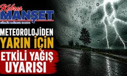 Meteorolojiden yarın için etkili yağış uyarısı