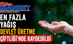 En fazla yağış Devlet Üretme Çiftliği'nde kaydedildi