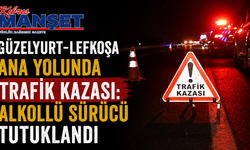 Güzelyurt-Lefkoşa ana yolunda trafik kazası: Alkollü sürücü tutuklandı