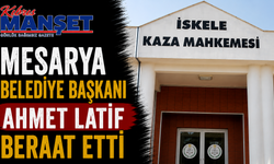 Mesarya Belediye Başkanı Ahmet Latif beraat etti