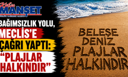 Bağımsızlık Yolu, Meclis'e çağrı yaptı: "Plajlar halkındır"