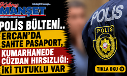 Ercan'da sahte pasaport, kumarhanede cüzdan hırsızlığı: İki tutuklu var