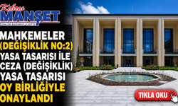 Mahkemeler (Değişiklik No:2) Yasa Tasarısı ile Ceza (Değişiklik) Yasa Tasarısı oy birliğiyle onaylandı