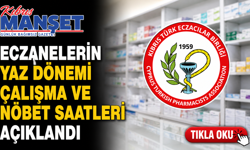 Eczanelerin yaz dönemi çalışma ve nöbet saatleri açıklandı