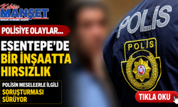 Polisiye olaylar… Esentepe'de bir inşaatta hırsızlık