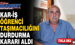 Kar-İş öğrenci taşımacılığını durdurma kararı aldı
