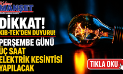 Perşembe günü üç saat elektrik kesintisi yapılacak