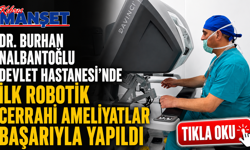 Dr. Burhan Nalbantoğlu Devlet Hastanesi’nde ilk robotik cerrahi ameliyatlar başarıyla yapıldı