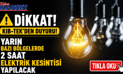 Yarın bazı bölgelerde 2 saat elektrik kesintisi yapılacak
