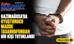 Gazimağusa’da uyuşturucu madde tasarrufundan bir kişi tutuklandı