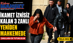 İkamet izinsiz kalan 3 zanlı yeniden mahkemede