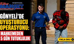 Gönyeli’de uyuşturucu operasyonu: Mahkemeden 5 gün tutukluluk