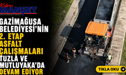 Gazimağusa Belediyesi’nin 2. etap asfalt çalışmaları Tuzla ve Mutluyaka’da devam ediyor