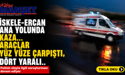 İskele-Ercan ana yolunda kaza…Araçlar yüz yüze çarpıştı, dört yaralı
