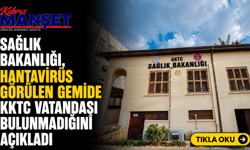 Sağlık Bakanlığı, hantavirüs görülen gemide KKTC vatandaşı bulunmadığını açıkladı