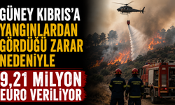 Güney Kıbrıs’a yangınlardan gördüğü zarar nedeniyle 9,21 milyon euro veriliyor