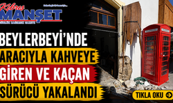 Beylerbeyi'nde aracıyla kahveye giren ve kaçan sürücü yakalandı
