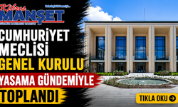 Meclis Genel Kurulu toplandı