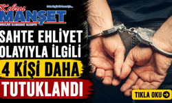 Sahte ehliyet olayıyla ilgili 4 kişi daha tutuklandı