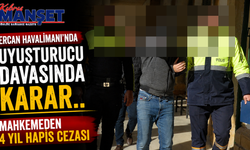 Ercan Havalimanı’nda uyuşturucu davasında karar