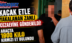Kaçak Etle Yakalanan Zanlı Cezaevine Gönderildi