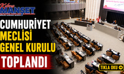 Meclis Genel Kurulu toplandı