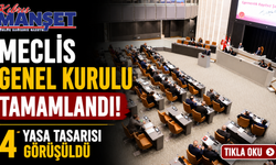 Meclis Genel Kurulu tamamlandı... 4 yasa tasarısı görüşüldü