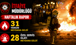 Haftalık İtfaiye raporu: 31 yangın, 28 özel servis olayı meydana geldi