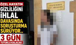 Özel Hayatın Gizliliğini İhlal Davasında Soruşturma Sürüyor