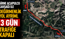 Girne Acapulco kavşağı ile Değirmenlik yol ayrımı, 3 gün trafiğe kapalı