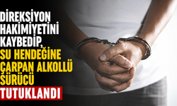 Direksiyon hakimiyetini kaybedip, su hendeğine çarpan alkollü sürücü tutuklandı