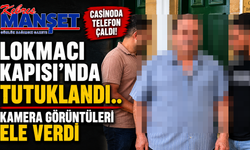 Lokmacı Kapısı’nda tutuklandı
