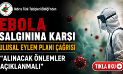 Tabipler Birliği’nden Ebola salgınına karşı ulusal eylem planı çağrısı