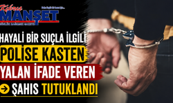 Hayali bir suçla ilgili polise kasten yalan ifade veren şahıs tutuklandı