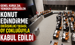 Genel Kurul'da yeniden görüşülen Konut Edindirme (Değişiklik) Yasası, oy çokluğuyla kabul edildi