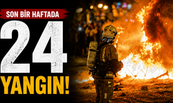 Son bir haftada 24 yangın…