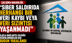 Çalışma Bakanlığı: “Siber saldırıda herhangi bir veri kaybı veya veri sızıntısı yaşanmadı”