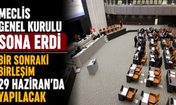 Meclis Genel Kurulu sona erdi… Bir sonraki birleşim 29 Haziran’da yapılacak