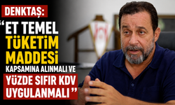 Denktaş: “Et temel tüketim maddesi kapsamına alınmalı ve yüzde sıfır KDV uygulanmalı”
